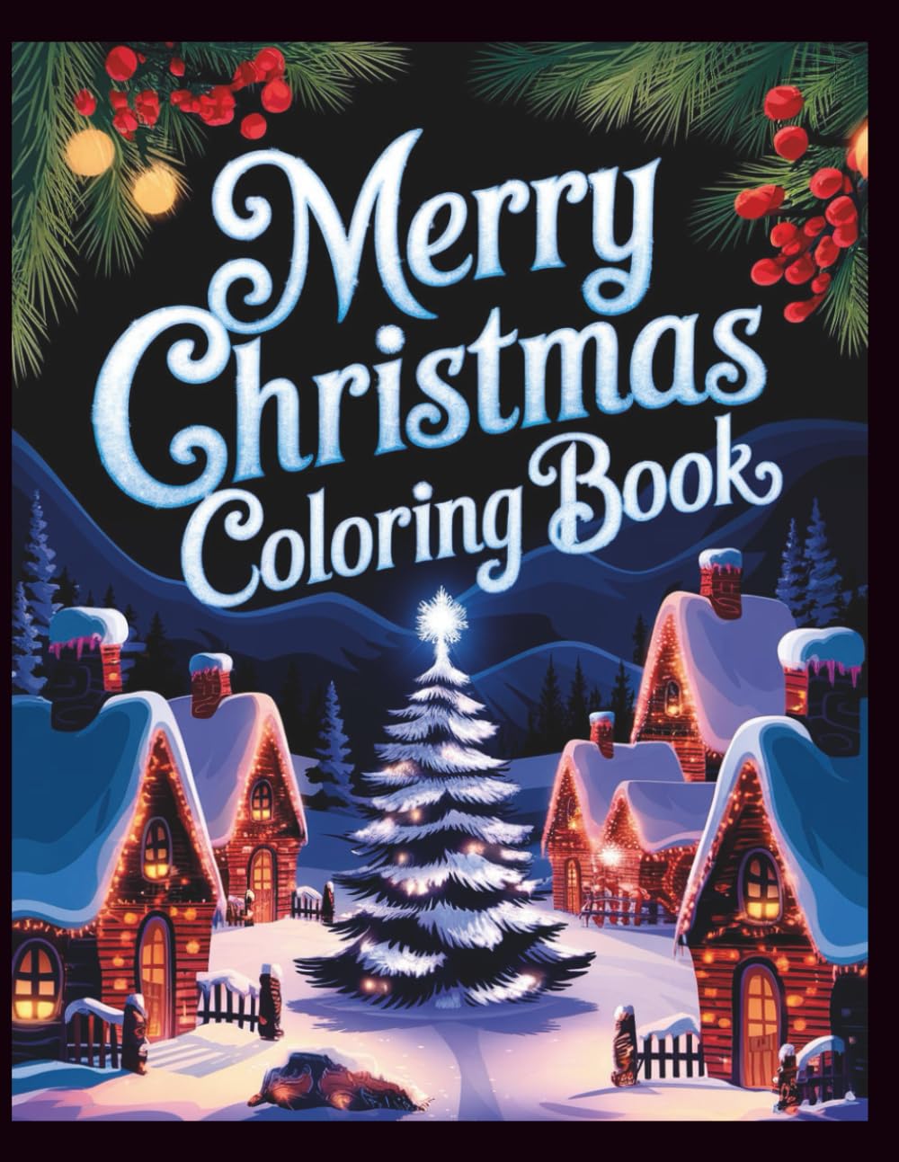 Merry Christmas Coloring Book: A Magical Christmas Coloring Book for Kids | 50 Easy and Joyful Holiday Pages Featuring Santa, Reindeer, Snowmen and Winter Fun