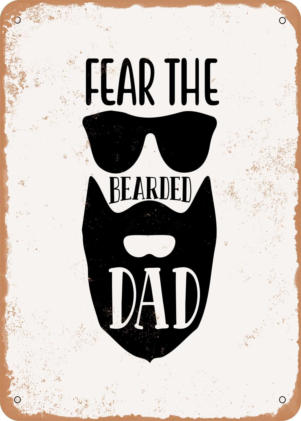 Metal Sign - Fear the Bearded Dad - 2 - Vintage Rusty Look home decor