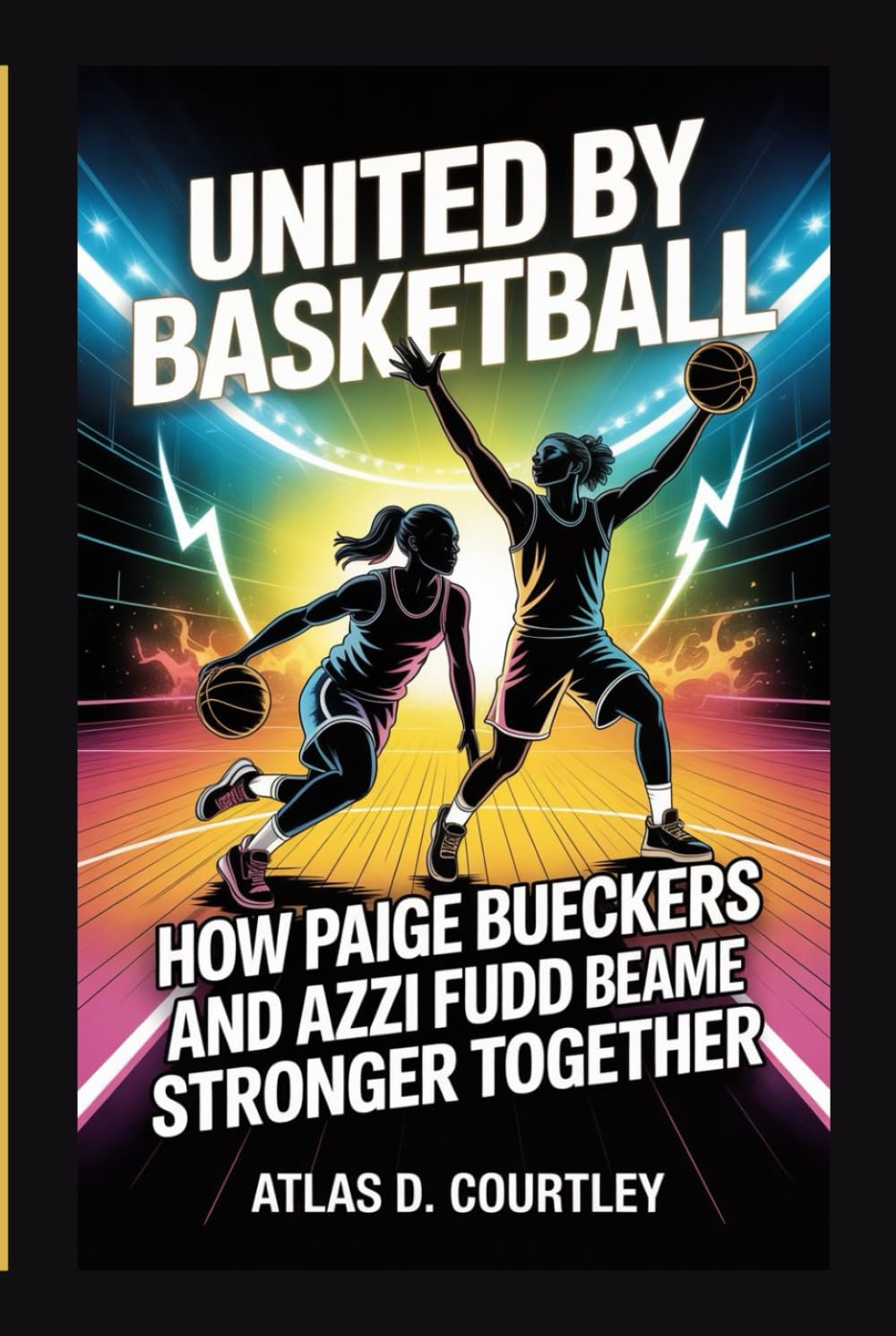 United by Basketball: How Paige Bueckers and Azzi Fudd Became Stronger Together