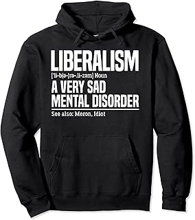 Liberalism Definition Sad Mental Disorder Funny Political Pullover Hoodie