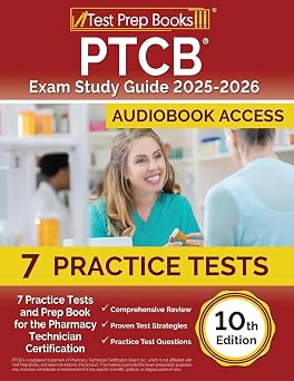 PTCB Exam Study Guide Practice Tests and Prep Book for the Pharmacy Technician Certification [10th Edition]