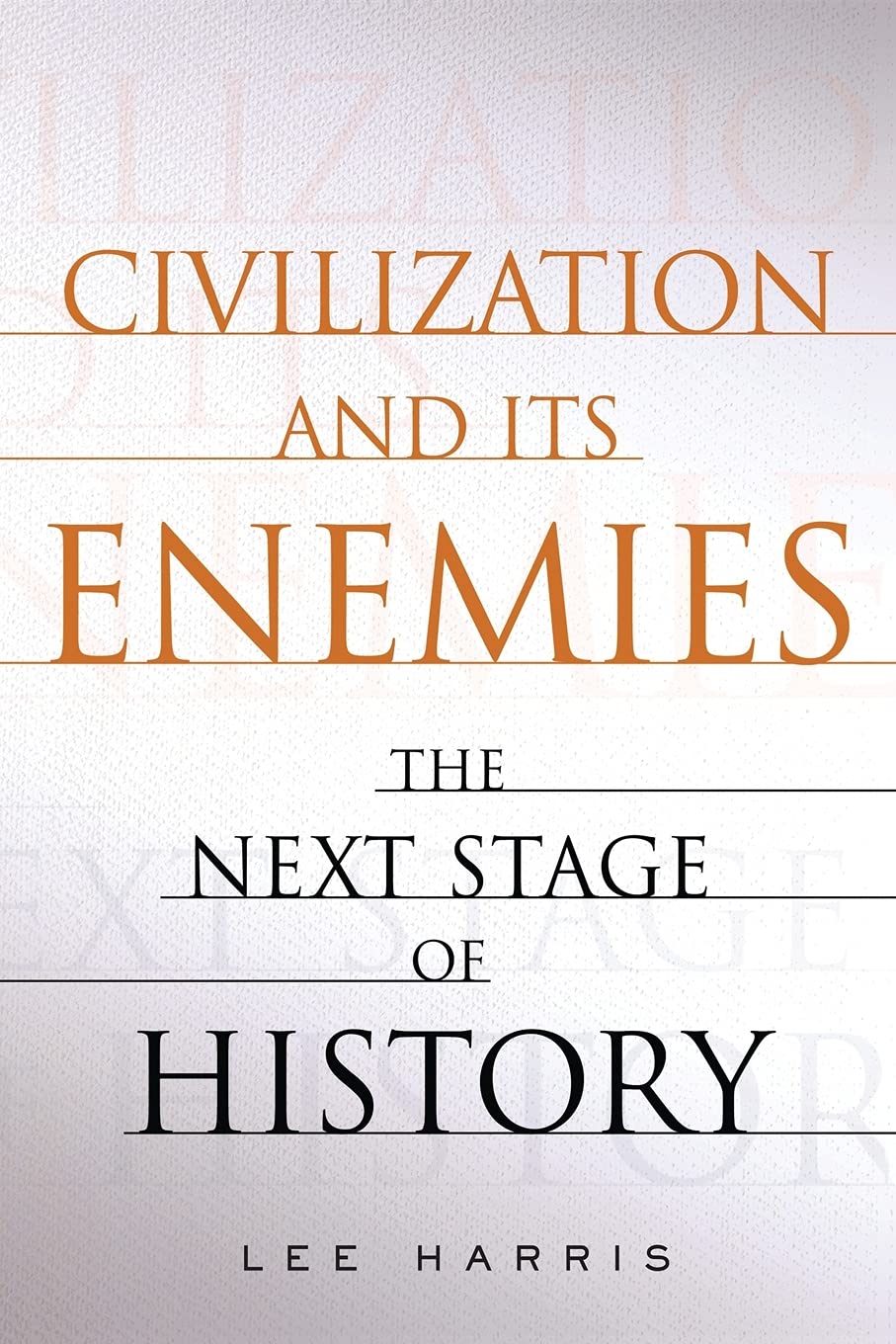 Civilization and Its Enemies: The Next Stage of History