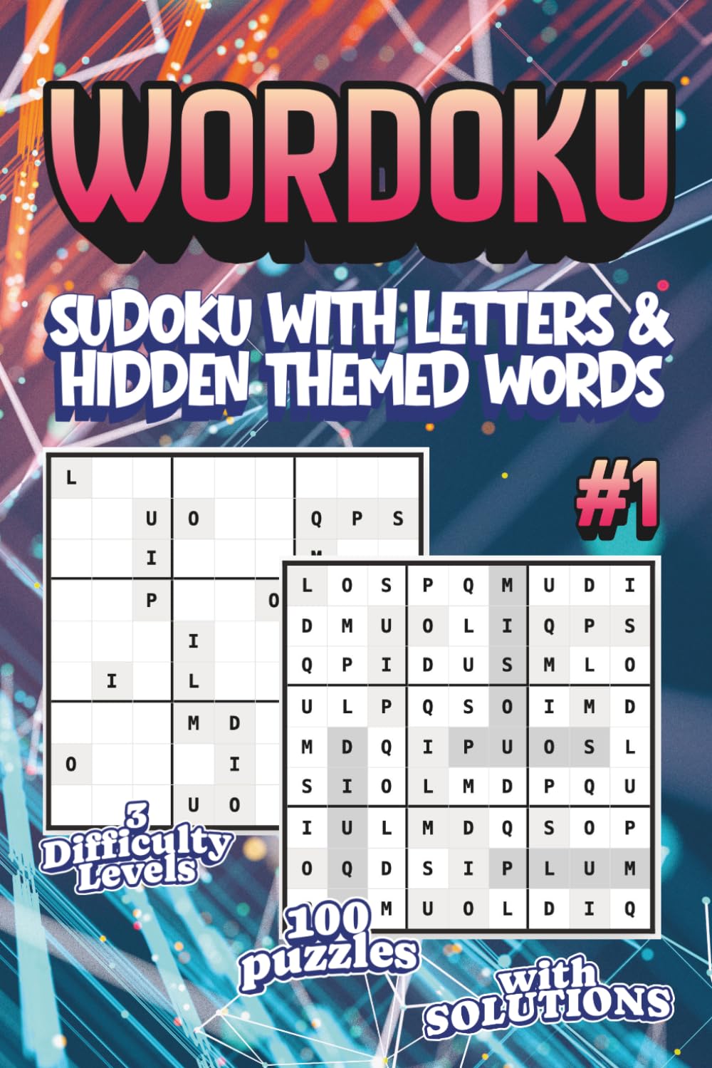 Wordoku: Sudoku with letters & hidden themed words 3 difficulty levels, 100 puzzles with solutions