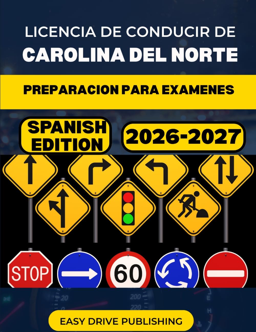 LICENCIA DE CONDUCIR DE CAROLINA DEL NORTE PREPARACION PARA EXAMENES: Tu guía de estudio completa para aprobar el examen teorico y practico del permiso de conducir del DMV.