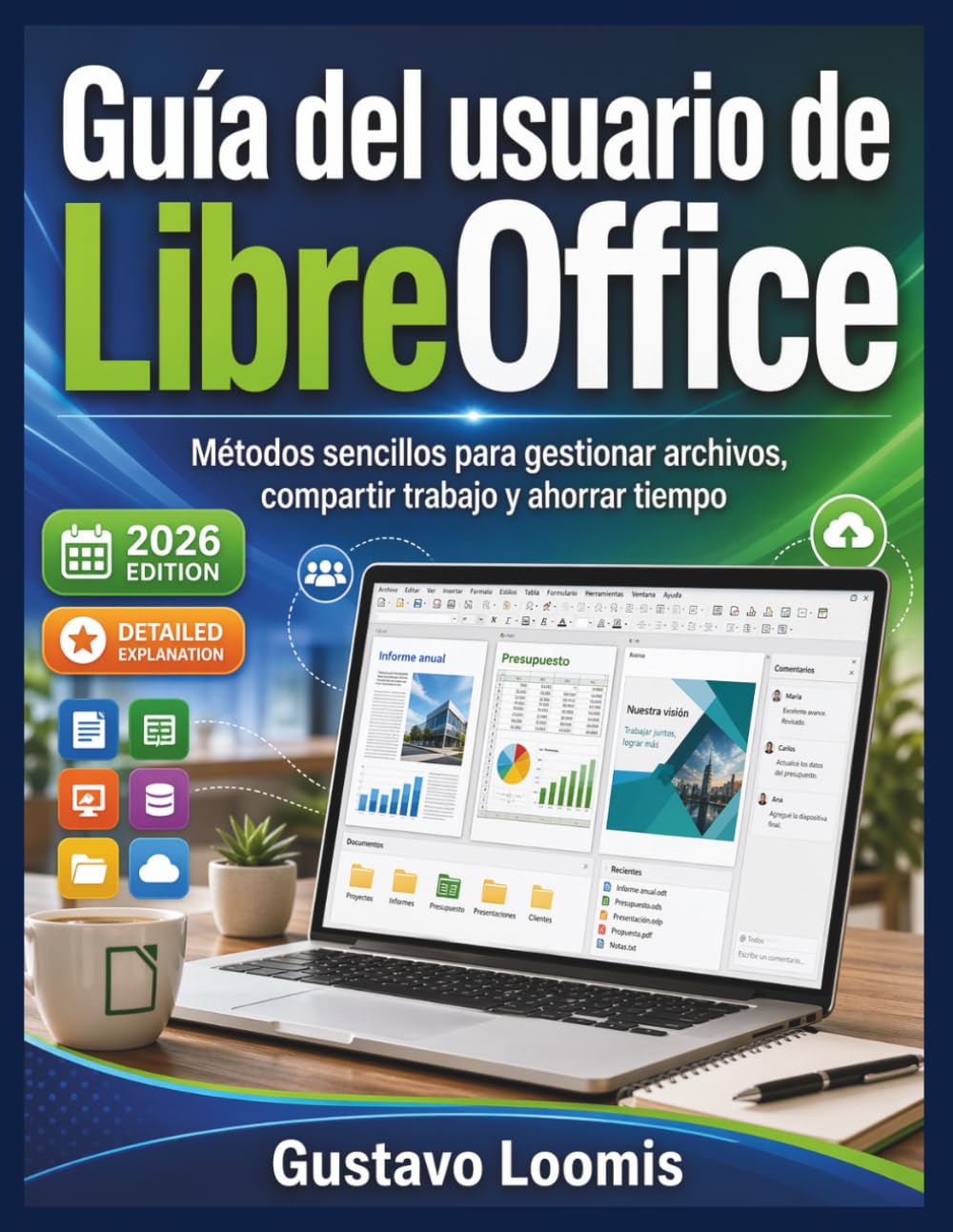 Guía del usuario de LibreOffice: Métodos sencillos para gestionar archivos, compartir trabajo y ahorrar tiempo