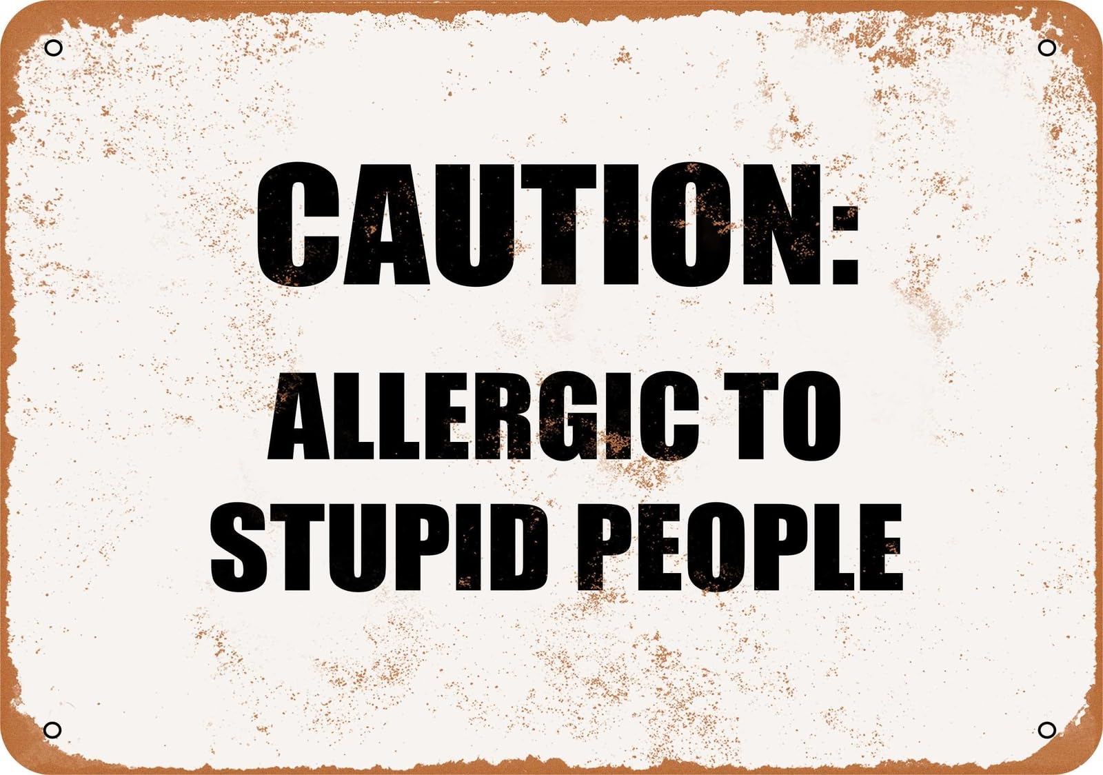 Miaomansenstore Metal Sign - Caution Allergic To Stupid People- Vintage Look Home Decor