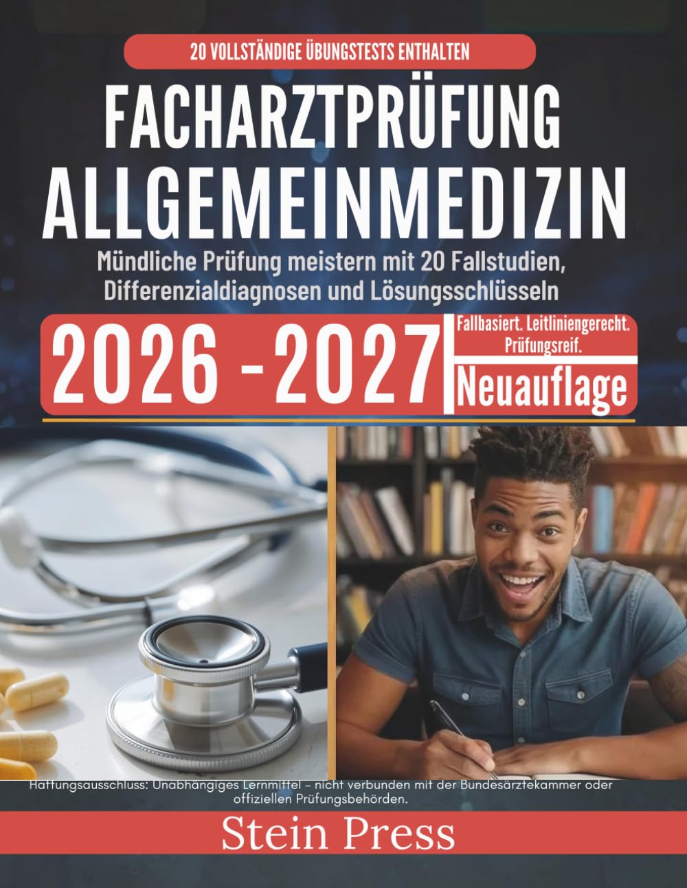 Facharztprüfung Allgemeinmedizin 2026–2027: Mündliche Prüfung meistern mit 20 Fallstudien, Differenzialdiagnosen und Lösungsschlüsseln