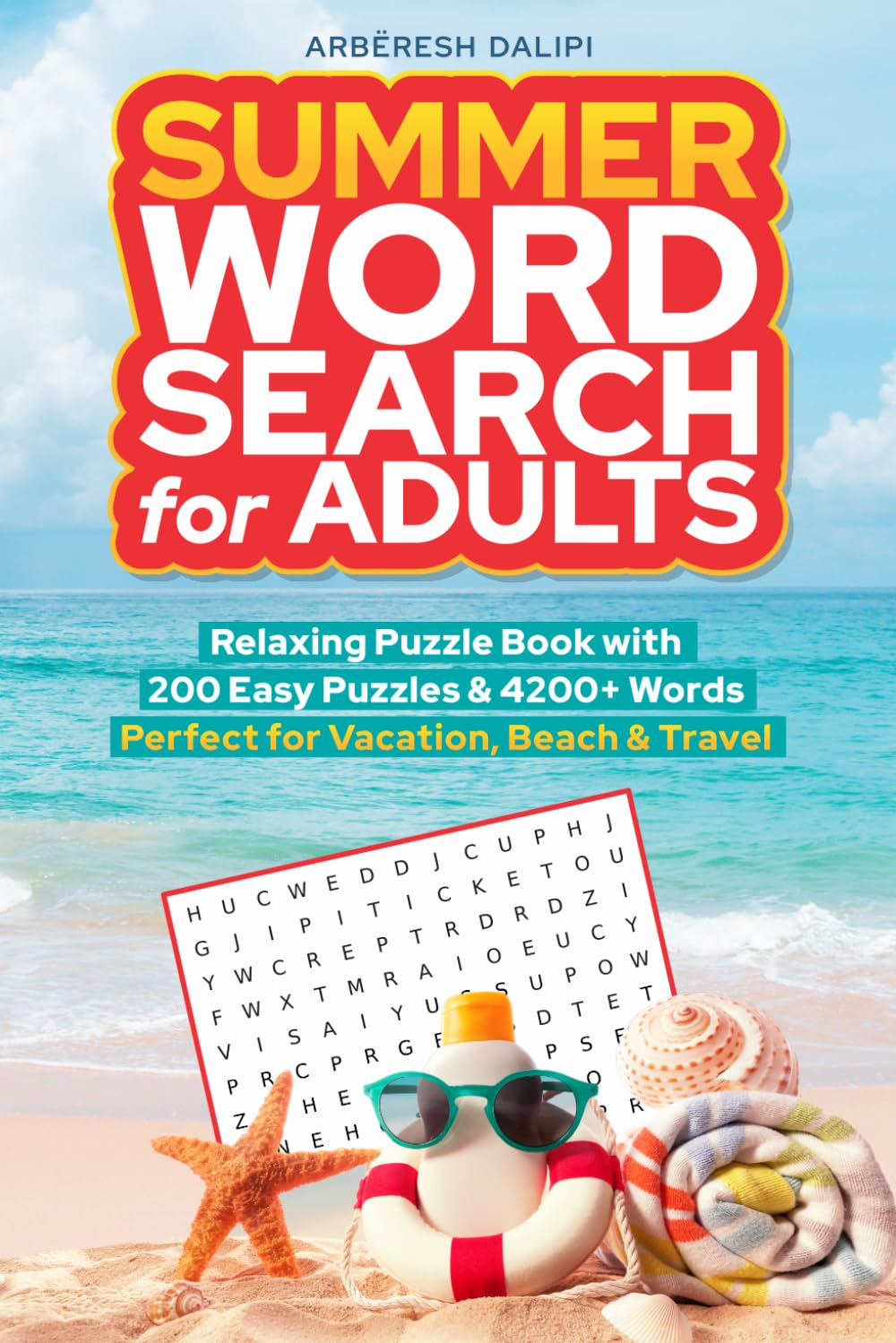 Summer Word Search for Adults: Relaxing Puzzle Book with 200 Easy Puzzles & 4200+ Words — Perfect for Vacation, Beach & Travel