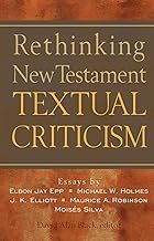Rethinking New Testament Textual Criticism