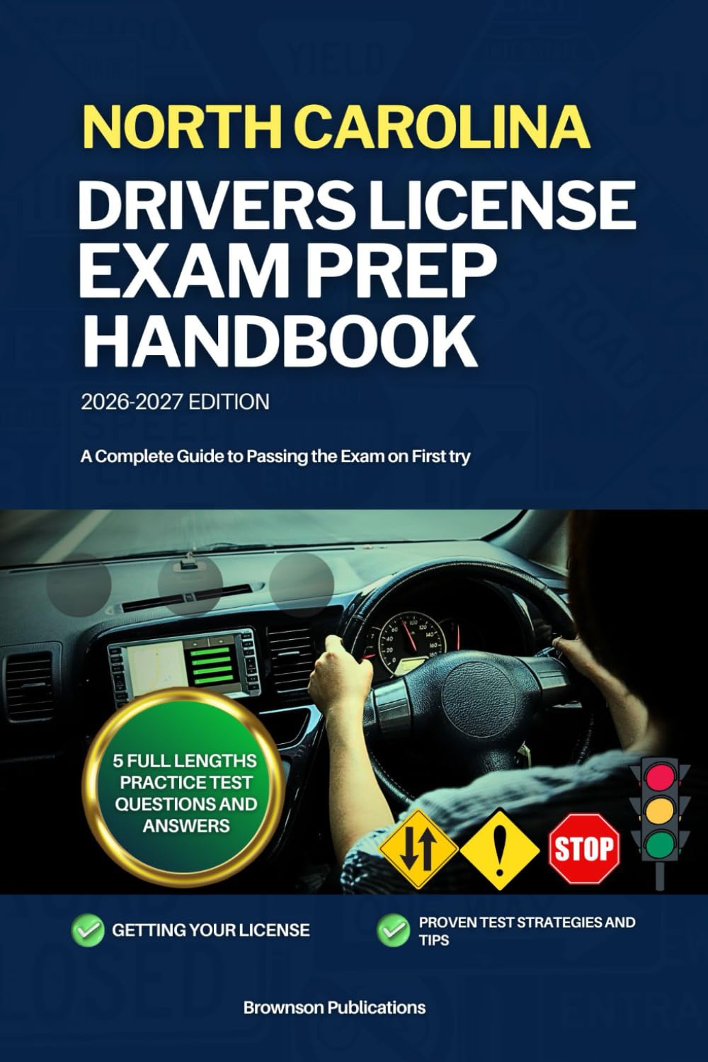 NORTH CAROLINA DRIVERS LICENSE EXAM PREP HANDBOOK: A Complete Guide to Passing the Exam on First (USA DRIVERS LICENSE GUIDES)