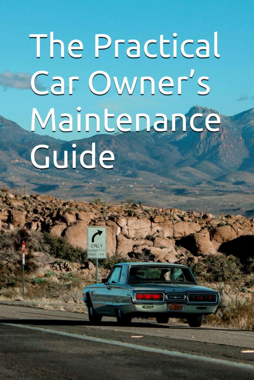 The Practical Car Owner’s Maintenance Guide
