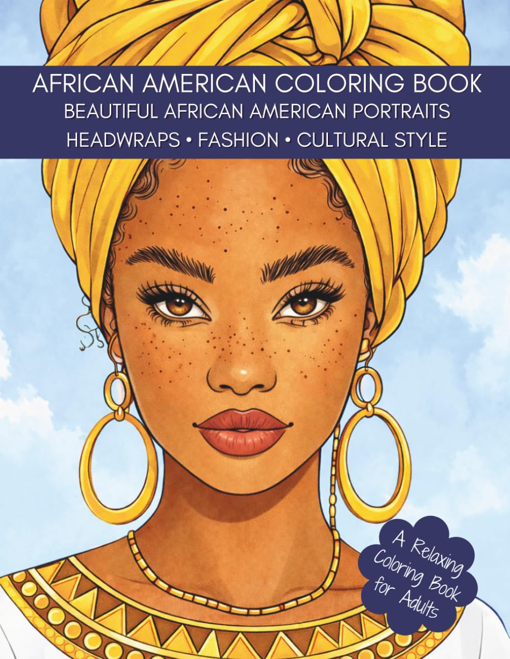 African American Coloring Book: African Fashions: A Black Women Coloring Book Featuring Beautiful Fashions and Headwraps - Relaxing Coloring for Adults