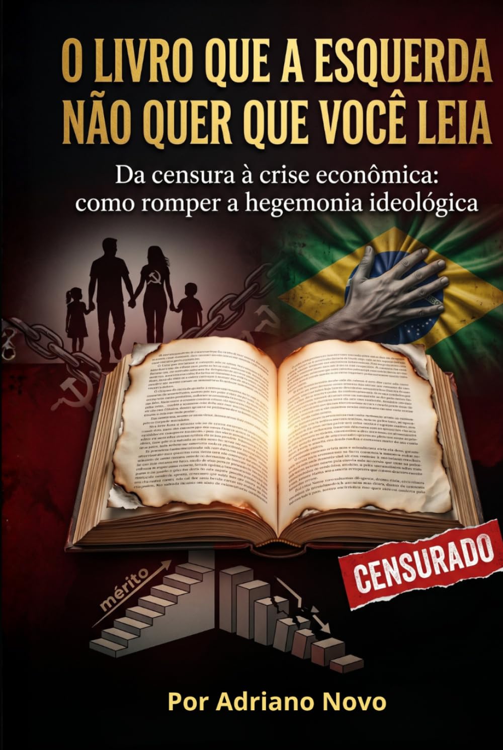 O Livro que a Esquerda não Quer que Você Leia. (Livros de Adriano Novo)