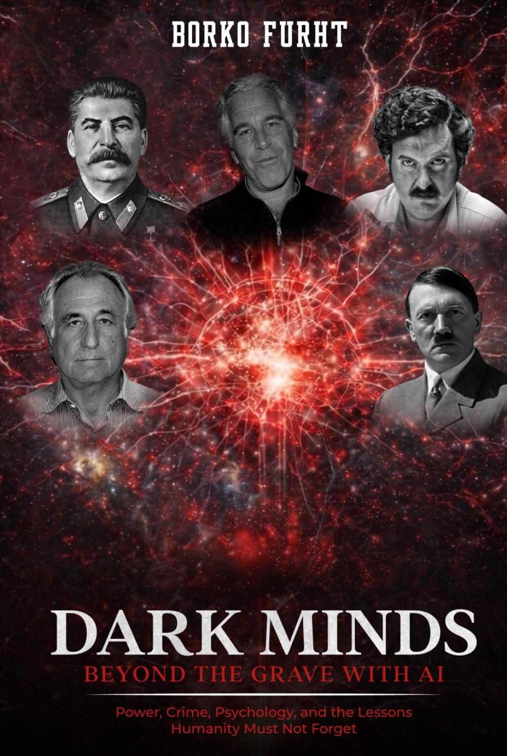 Dark Minds Beyond the Grave with AI: Power, Crime, Psychology, and the Lessons Humanity Must Not Forget.