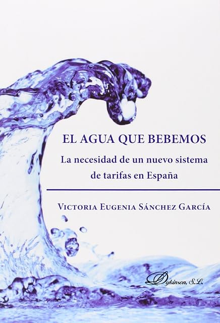 Portada de El agua que bebemos. La necesidad de un nuevo sistema de tarifas en España