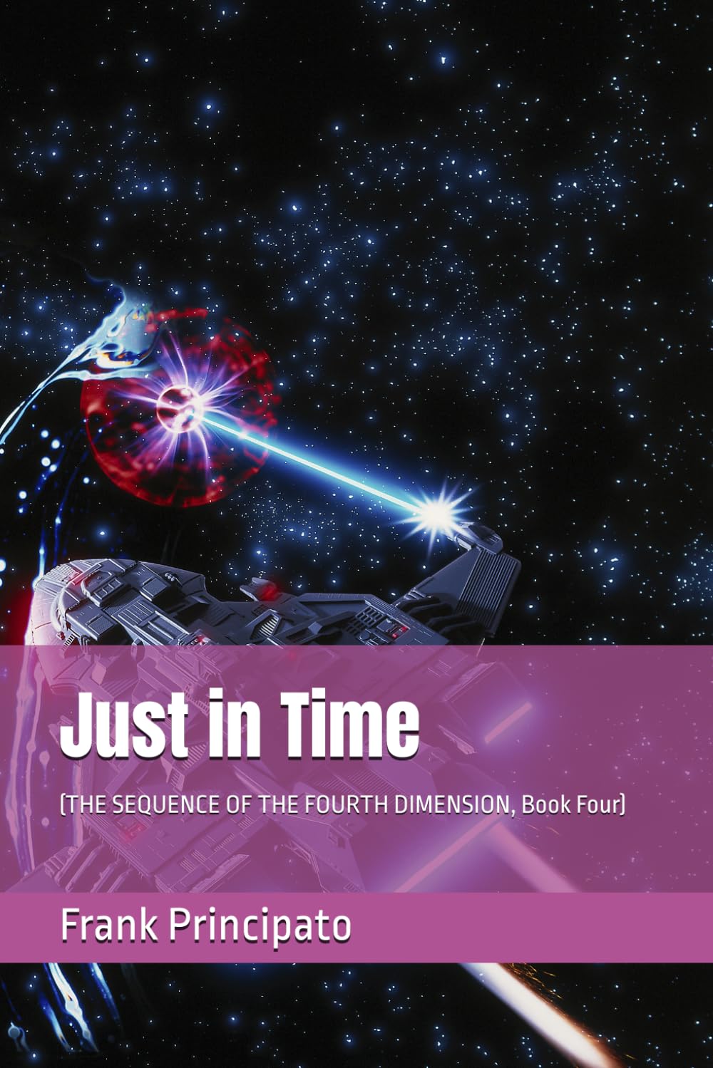 Just in Time: (THE SEQUENCE OF THE FOURTH DIMENSION, Book Four)