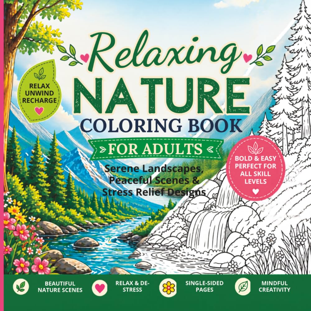 Relaxing Nature Coloring Book for Adults: Serene Landscapes, Peaceful Scenes & Stress Relief Designs for Relaxation and Mindfulness