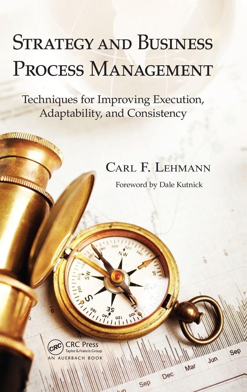 Strategy and Business Process Management: Techniques for Improving Execution, Adaptability, and Consistency