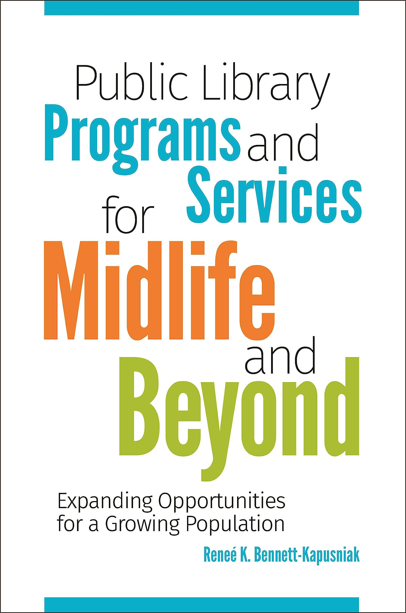 Buy Public Library Programs and Services for Midlife and Beyond: Expanding Opportunities for a Growing Population — BookShops.in