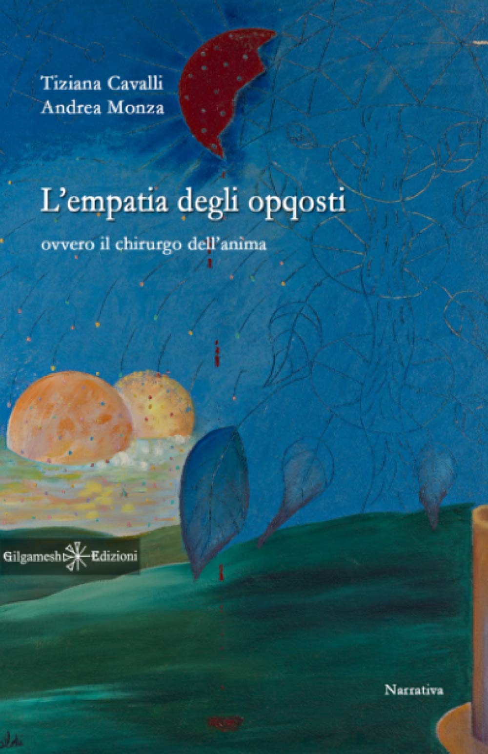 L'empatia degli opposti: ovvero il chirurgo dell'anima (ANUNNAKI - Narrativa)