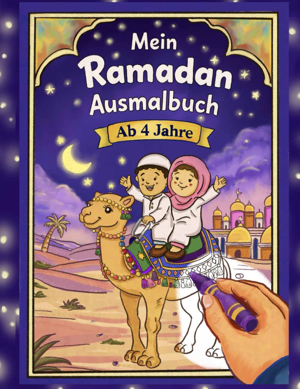 Mein Ramadan Ausmalbuch Ab 4 Jahre: 24 liebevoll illustrierte Bilder und leichte Rätsel für viele ruhige Ramadan-Momente