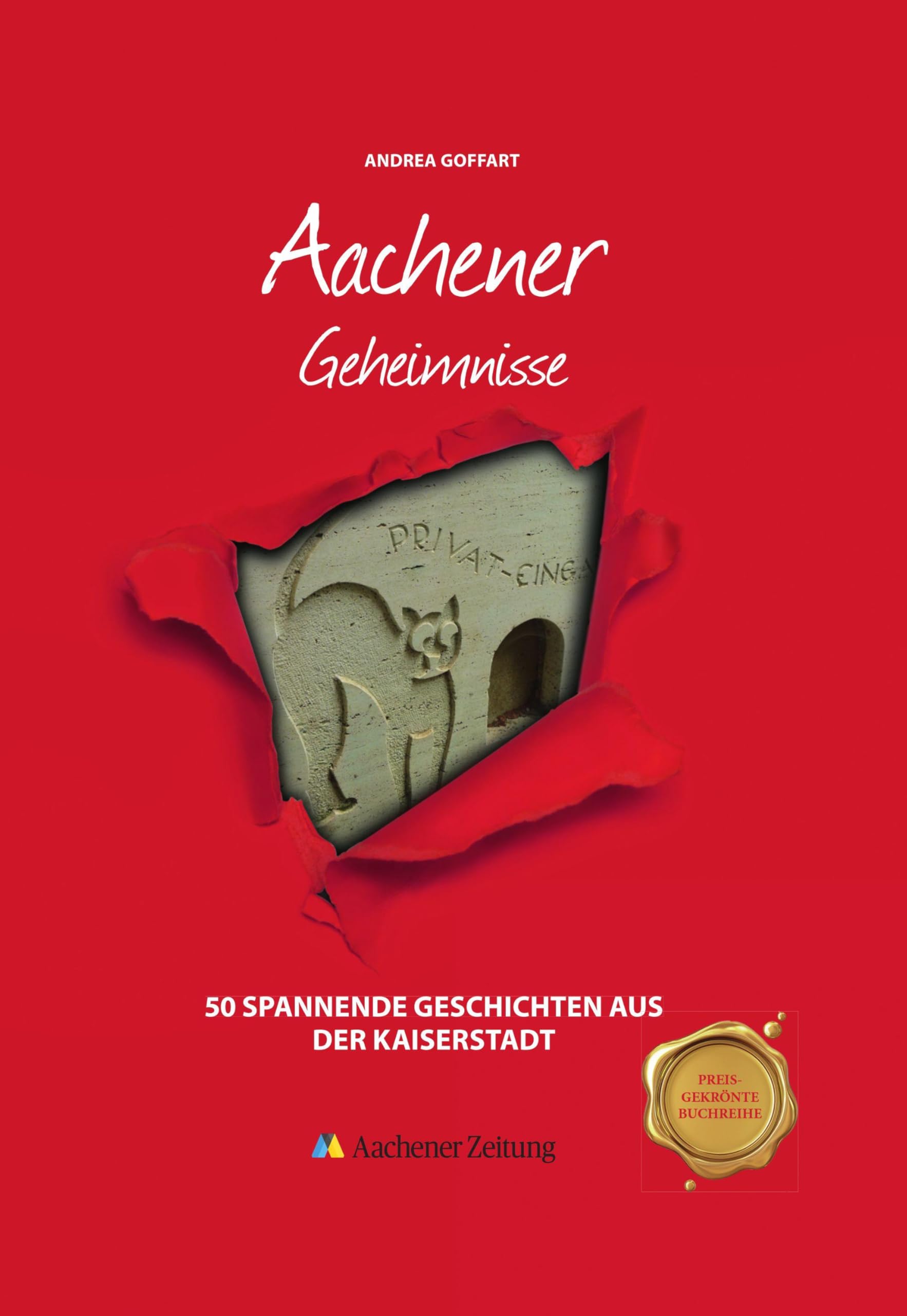 Aachener Geheimnisse: 50 Spannende Geschichten aus der Kaiserstadt
