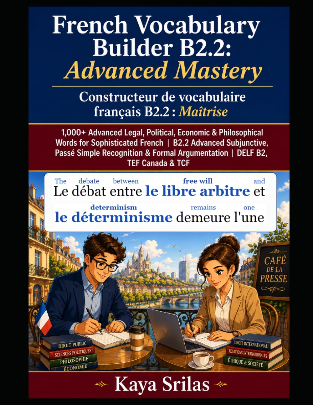 French Vocabulary Builder B2.2: Advanced Mastery / Constructeur de vocabulaire français B2.2 : Maîtrise: 1,000+ Advanced Legal, Political, Economic & ... / Constructeur de vocabulaire français)