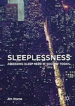 Sleeplessness: Assessing Sleep Need in Society Today