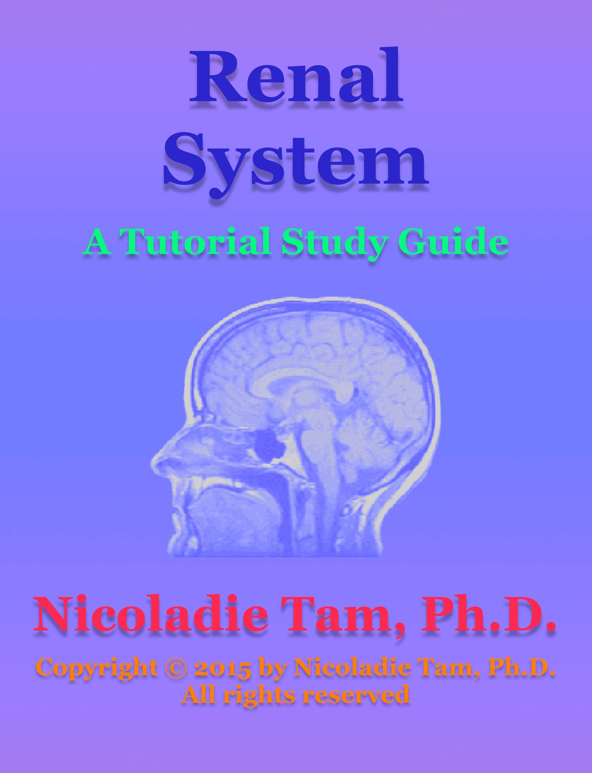 Renal System: A Tutorial Study Guide