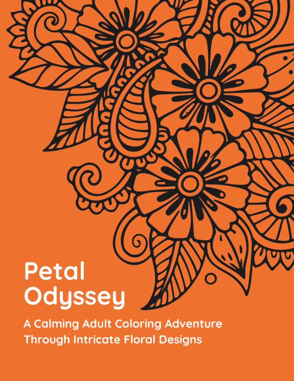 Petal Odyssey: A Calming Adult Coloring Adventure Through Intricate Floral Designs