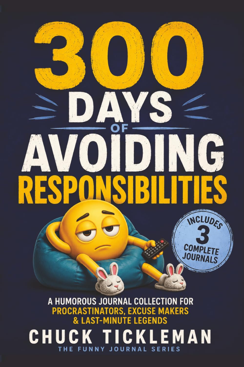300 Days of Avoiding Responsibilities: A Funny Guided Journal for Procrastinators, Overthinkers, and Professional Excuse Makers | 300 Days of Humorous ... Self-Reflection, Sarcasm, and Stress Relief