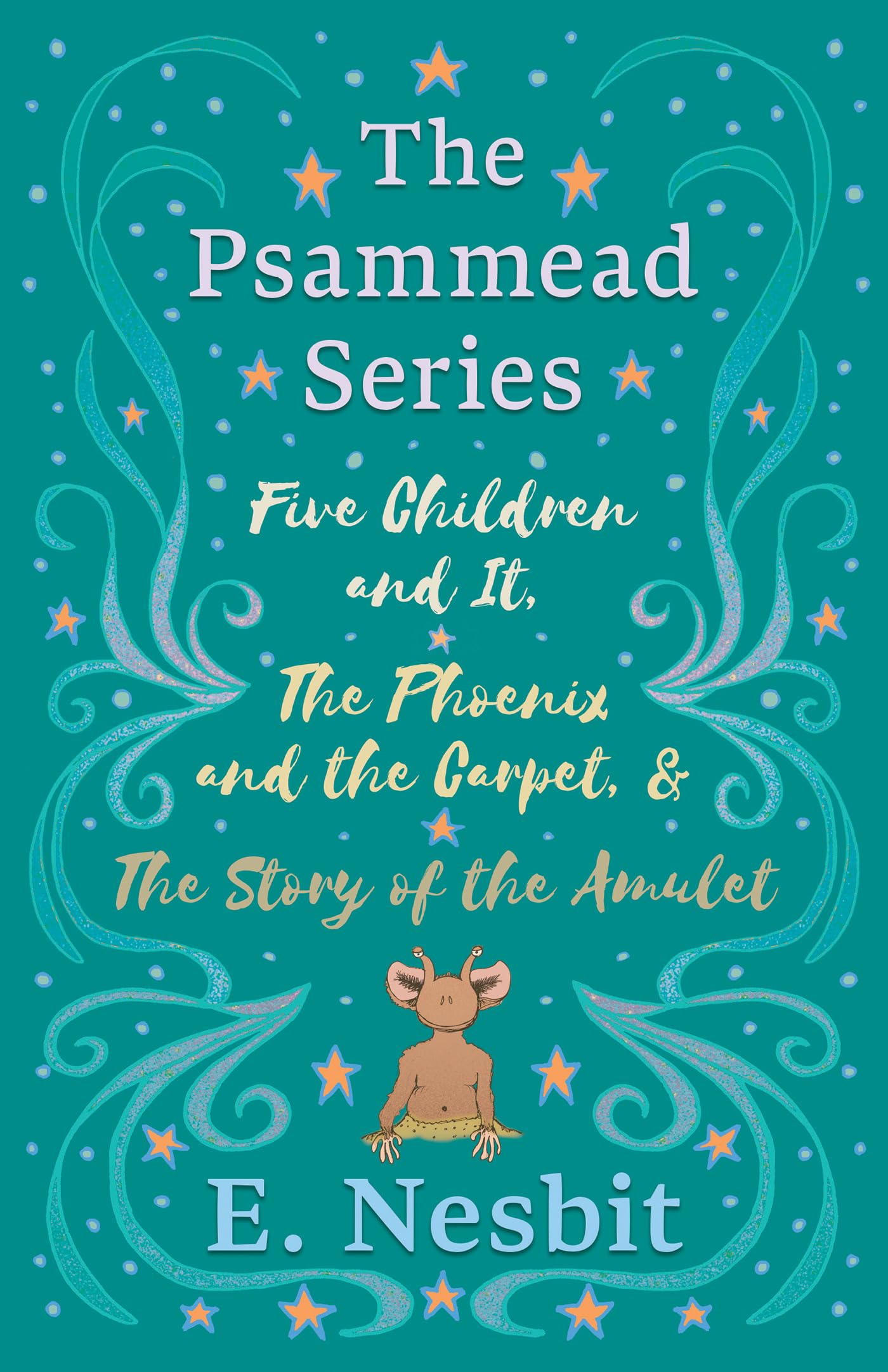 Five Children and It, The Phoenix and the Carpet, and The Story of the Amulet: The Psammead Series - Books 1 - 3