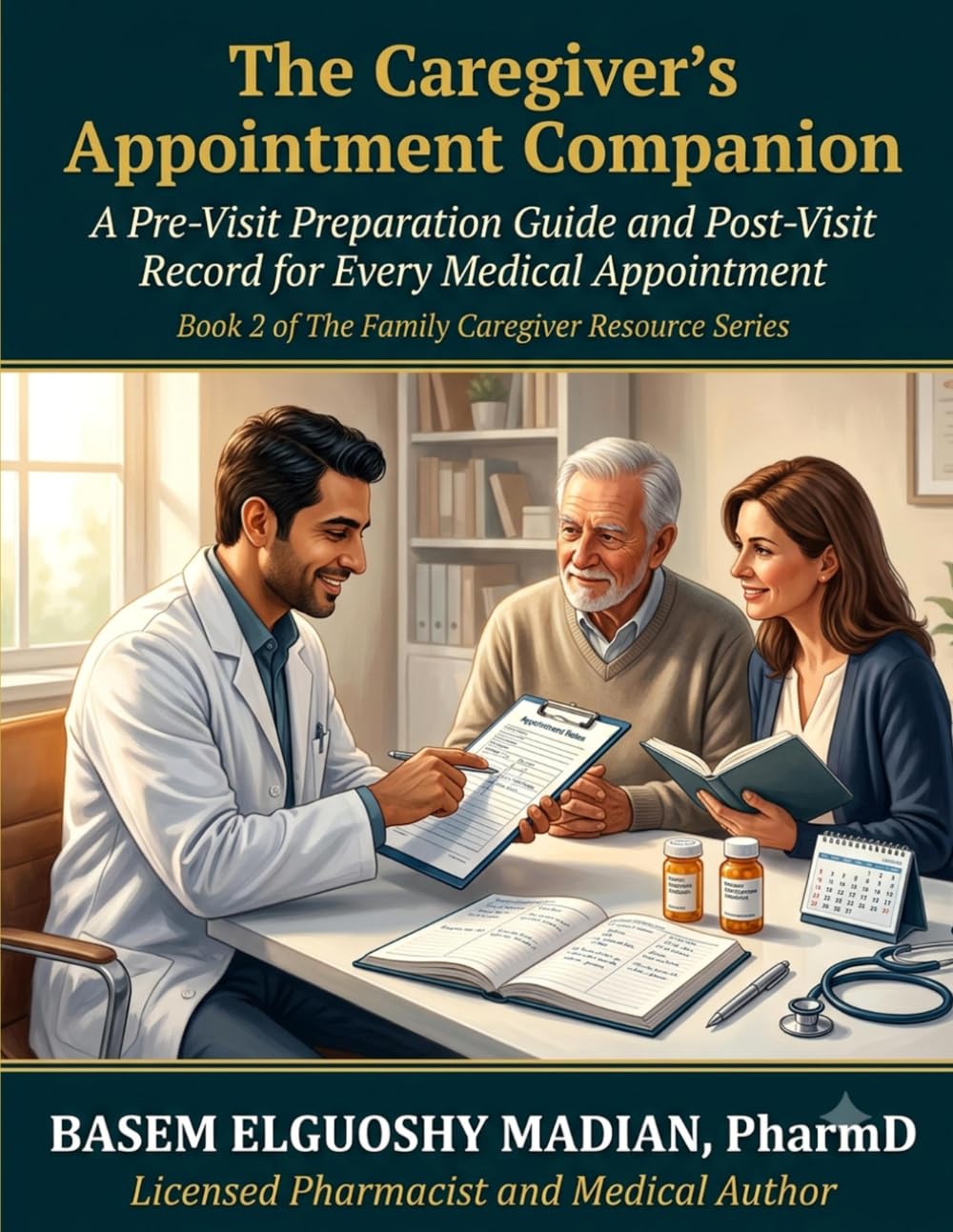 The Caregiver's Appointment Companion: A Pre-Visit Preparation Guide and Post-Visit Record for Every Medical Appointment