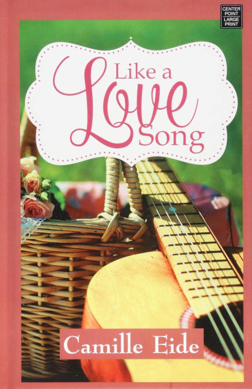 Like a Love Song (Center Point Large Print) Eide, Camille