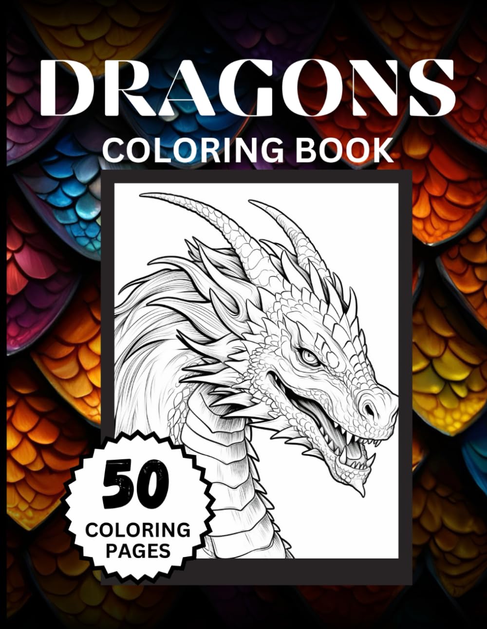 DRAGONS COLORING BOOK: A diverse collection of magical and mythical fantasy dragons, ideal for stress relief and relaxation.