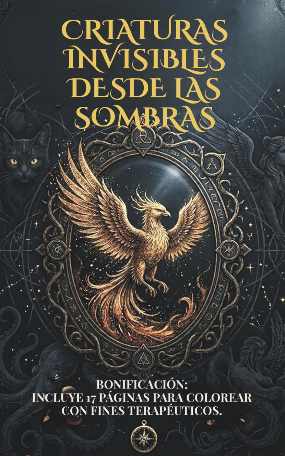 Criaturas Invisibles desde las Sombras - Estos seres mágicos nos protegen moviéndose de la sombra a la luz.: EXTRA: Incluye 17 páginas para colorear de seres mágicos. Edades: 13-17 años.