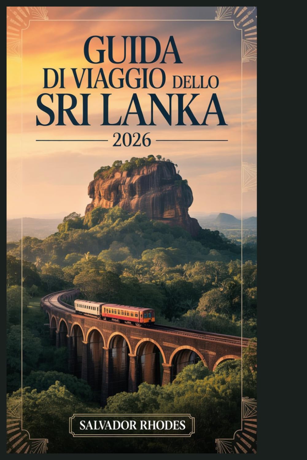 Guida di viaggio dello Sri Lanka 2026: La guida definitiva per l'interno per esplorare Colombo, Kandy, Galle, Ella, Sigiriya e i tesori costieri e culturali nascosti dello Sri Lanka