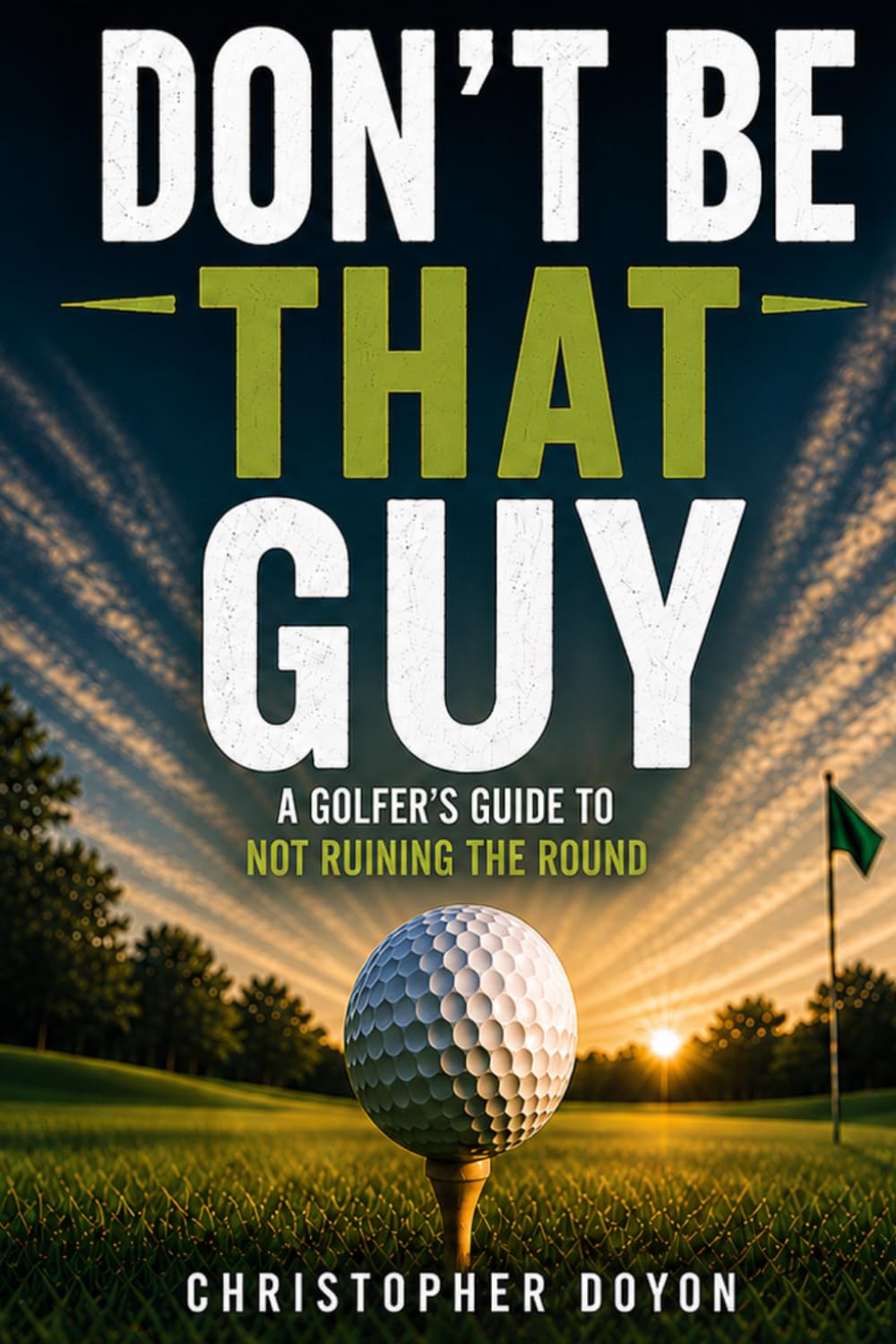 Don’t Be That Guy: A Golfer’s Guide to Not Ruining the Round