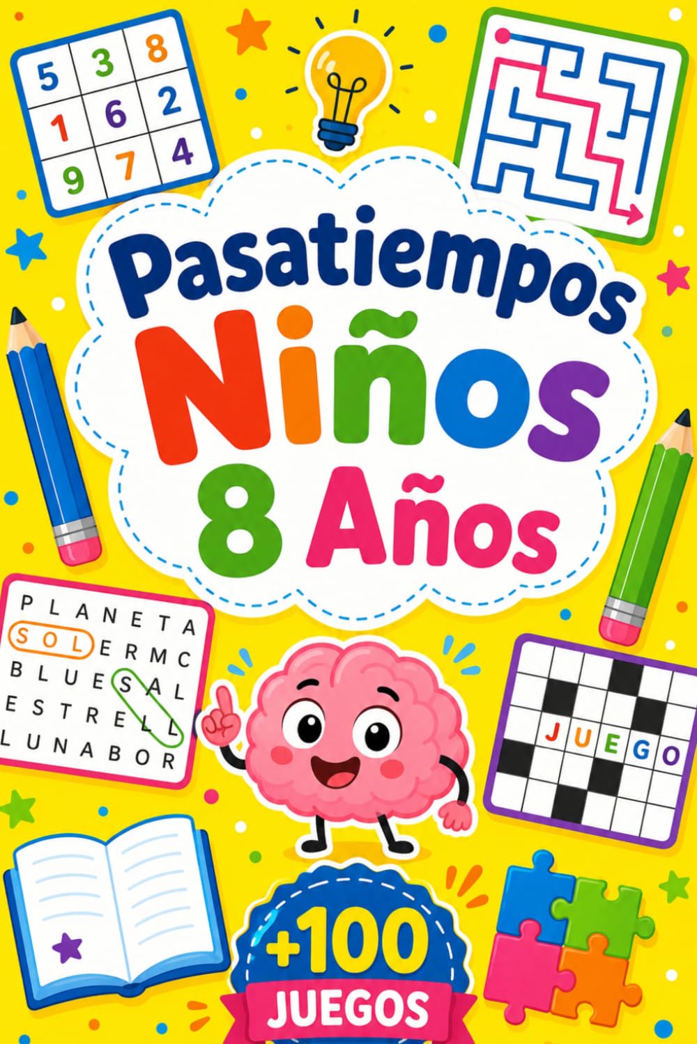 Pasatiempos Niños 8 Años: +100 JUEGOS – Desafíos de lógica, imaginación, atención y alegría para mentes despiertas