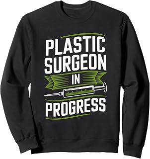 Plastic Surgeon In Progress, Plastic Surgery Surgical Doctor Sweatshirt