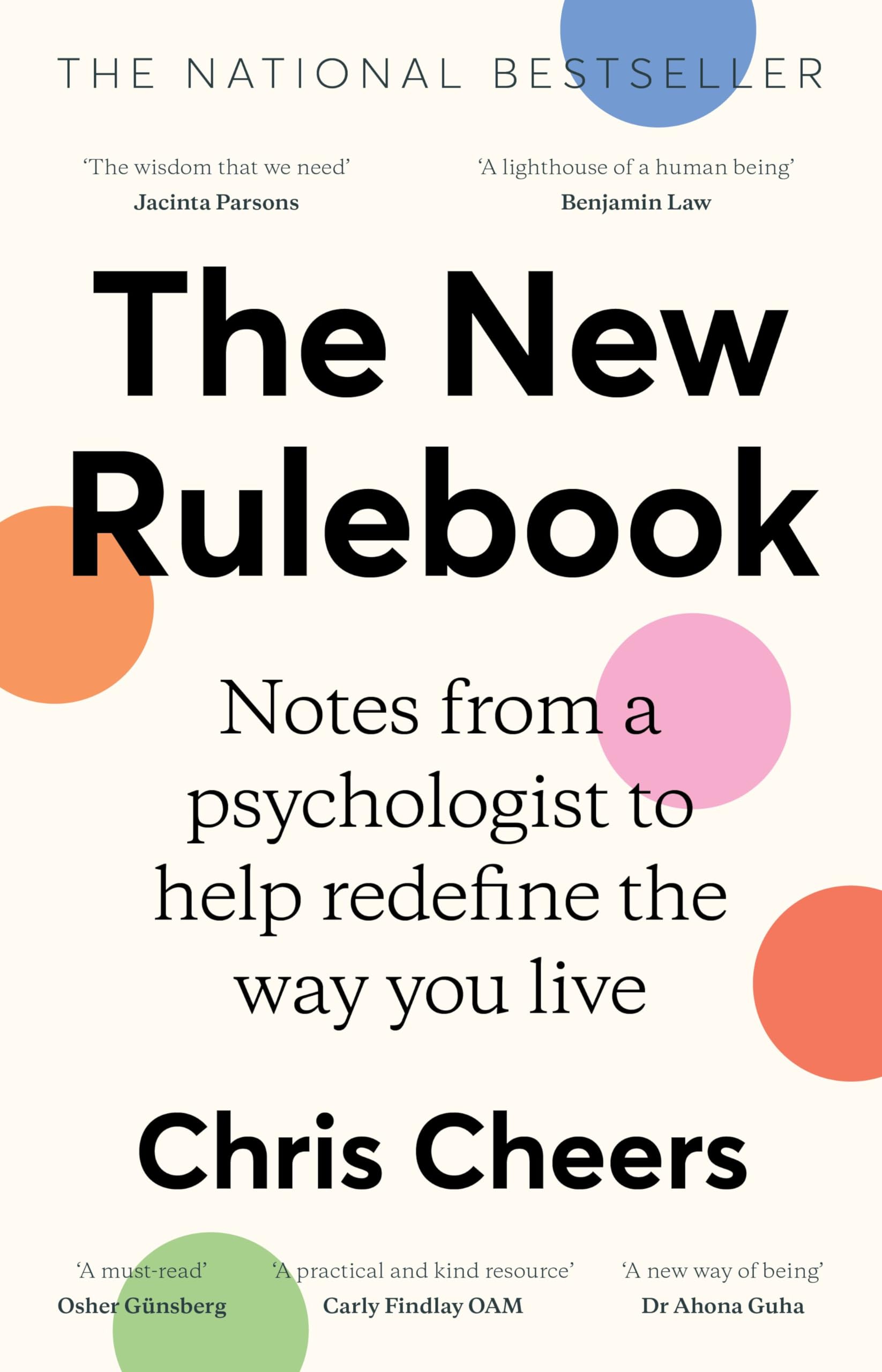 The New Rulebook: Notes from a psychologist to help redefine the way you live, for fans of Glennon Doyle, Brene Brown, Elizabeth Gilbert and Julie Smith