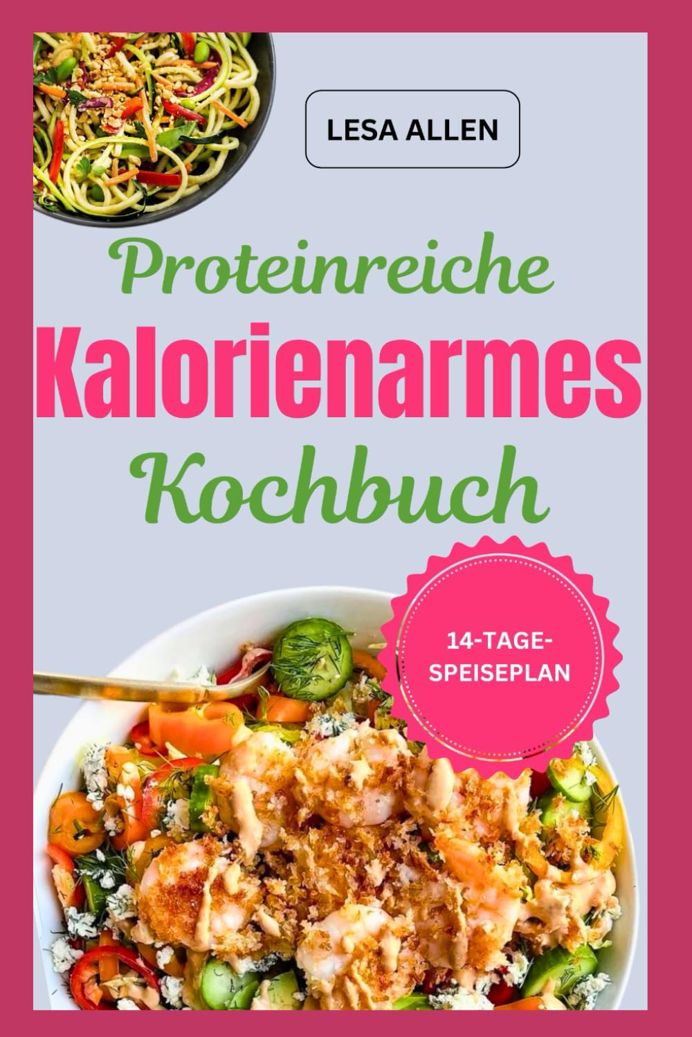 Proteinreiche Kalorienarmes Kochbuch: Schnelle, einfache und leckere Rezepte für eine kohlenhydratarme und fettarme Diät mit Mahlzeiten unter 1200 Kalorien zur Gewichtsabnahme