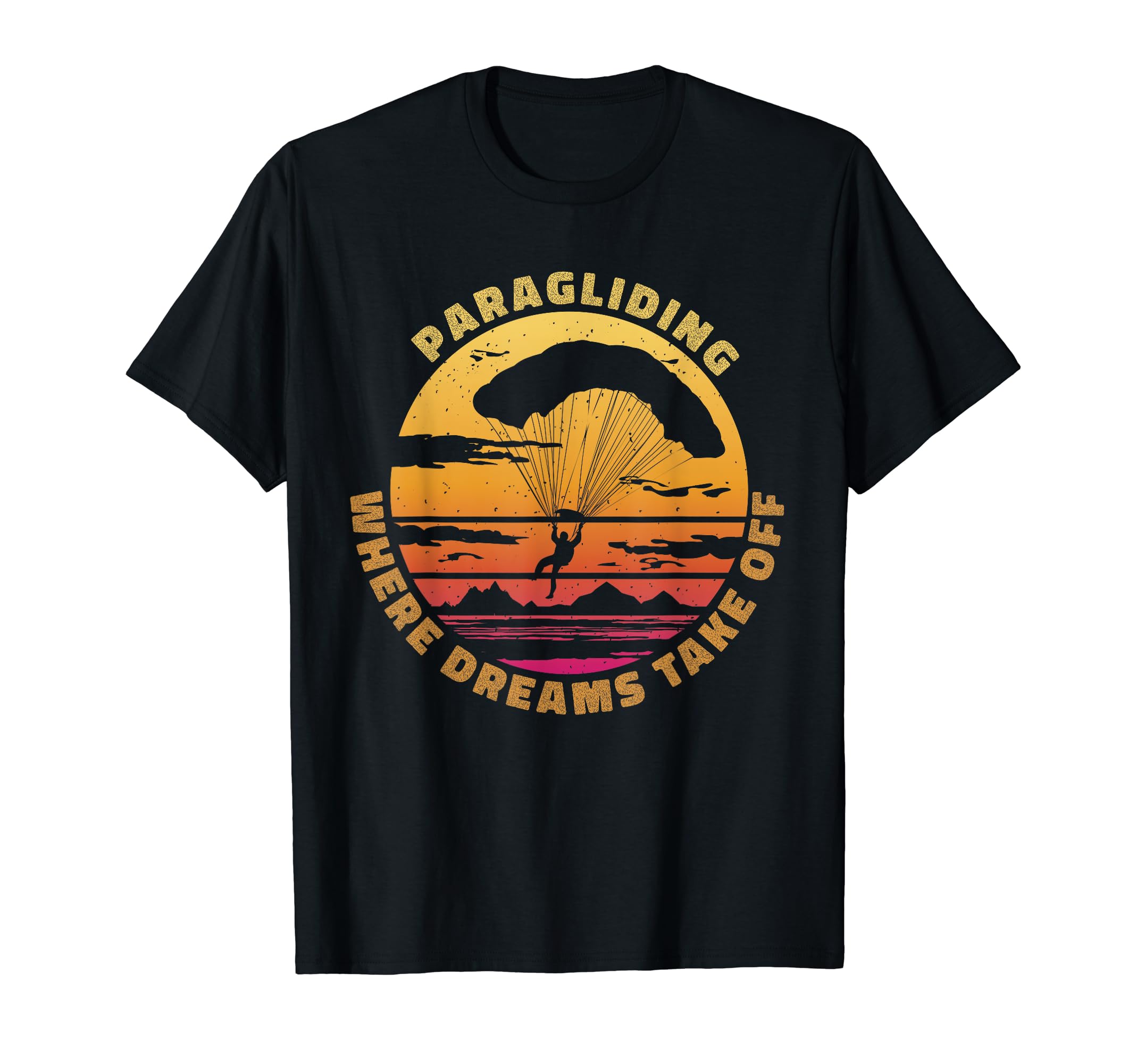 Paragliding, where Dreams Take Off. Paragliding T-Shirt