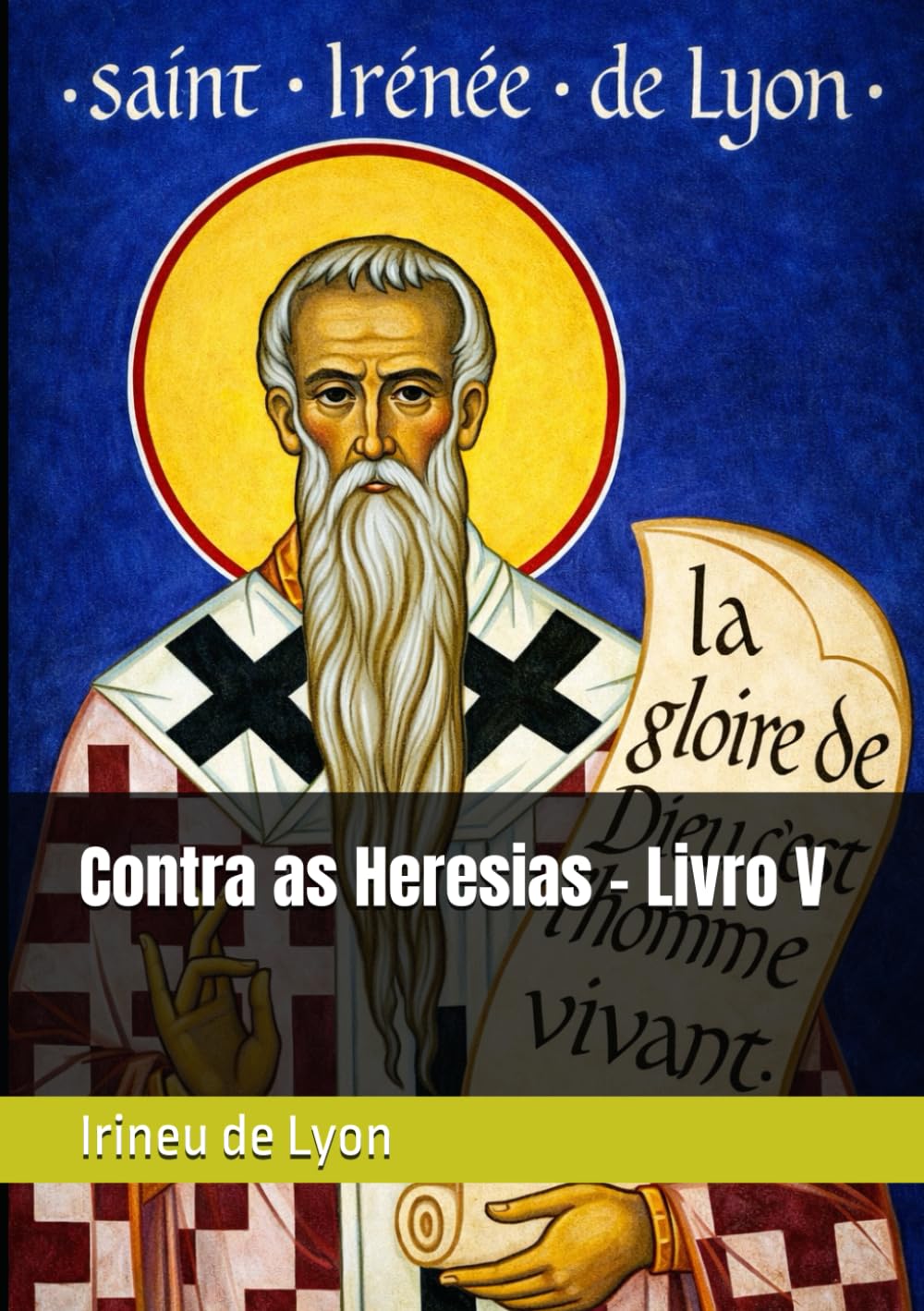 Contra as Heresias - Livro V (Clássicos dos Doutores da Igreja)