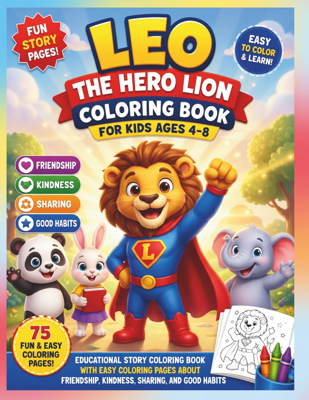 Leo The Hero Lion Coloring Book for Kids Ages 4-8: Learn Good Habits, Kindness & Daily Routines with 75 Fun Pages | Thick Bold Lines & Positive Messages for Boys and Girls