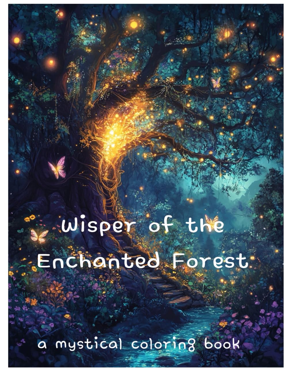 Wisper of the Enchanted Forest: a mystical coloring book