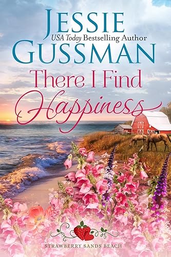 There I Find Happiness (Strawberry Sands Beach Romance Book 10) (Strawberry Sands Beach Sweet Romance) (10)