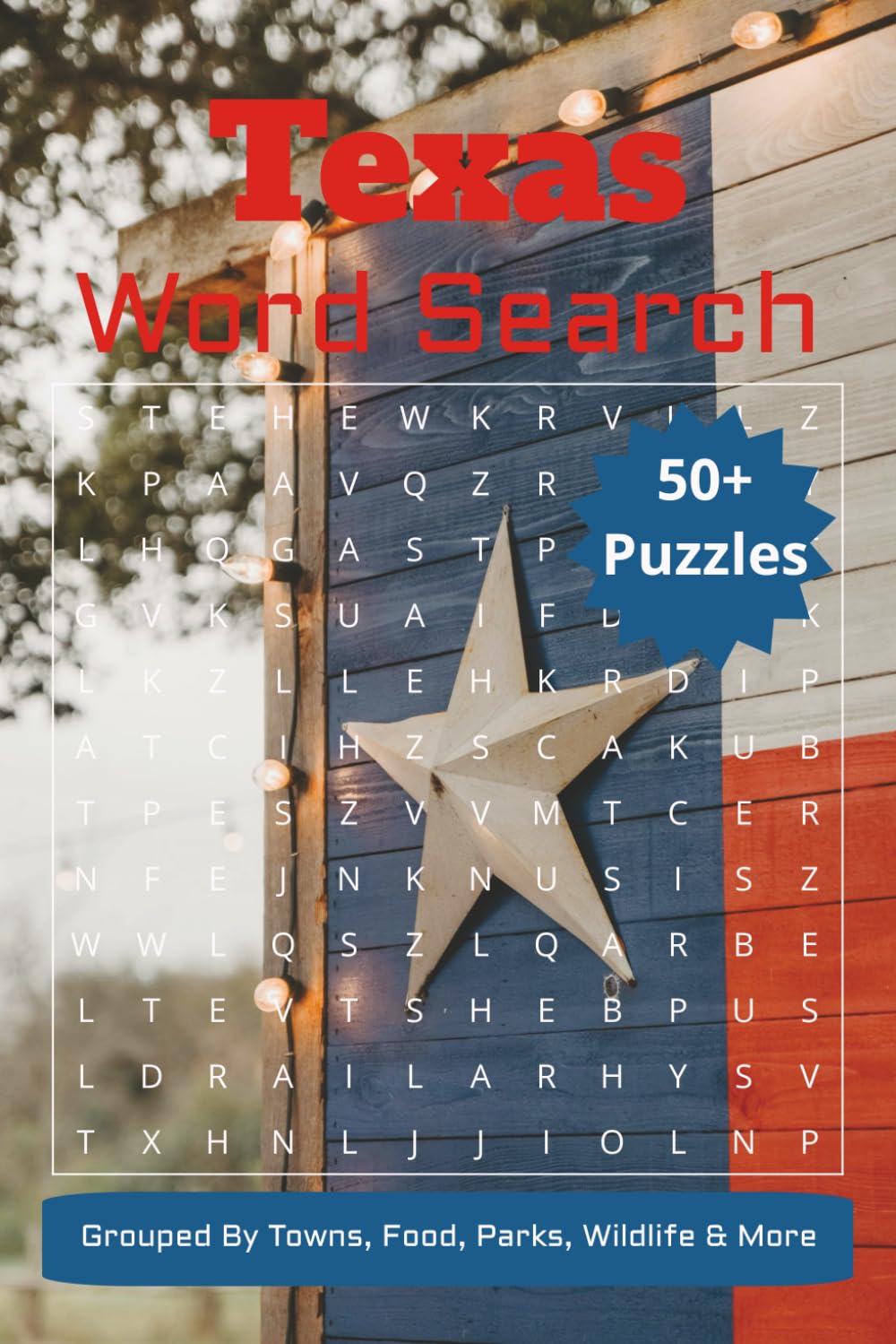 Texas Word Search Puzzle Book: Grouped By Towns, Food, Parks, Wildlife & More | Easy to Read Print | 6x9 Inches, 110 Pages | Solutions Included