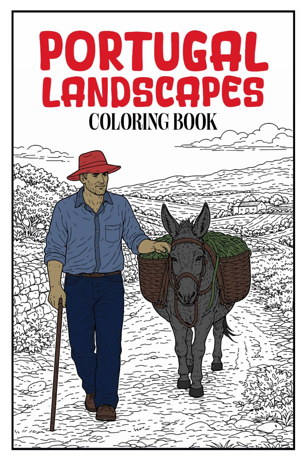 Portugal Landscapes Coloring Book: 50 Authentic Architecture, Historic Villages, Lisbon & Porto Views and Traditional Portuguese Scenes for Relaxing Mindful Adult Coloring