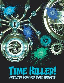 Time Killer! Activity Book for Male Inmates: Over 200 Puzzles and Activities to Pass the Time During Incarceration – Inmate Activity Book that ... Origami, Writing Prompts, and Much More.